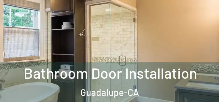  Bathroom Door Installation Guadalupe-CA