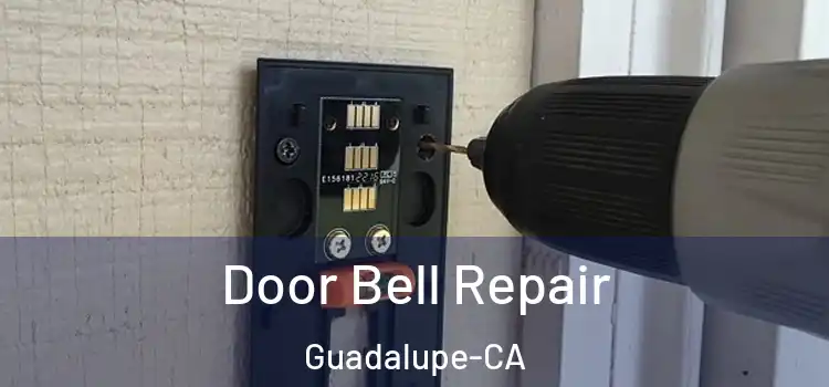  Door Bell Repair Guadalupe-CA