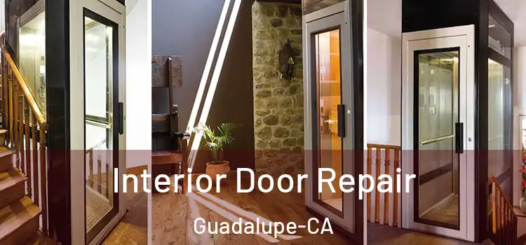  Interior Door Repair Guadalupe-CA
