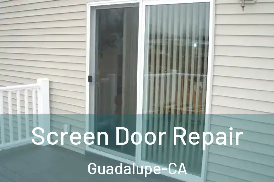  Screen Door Repair Guadalupe-CA