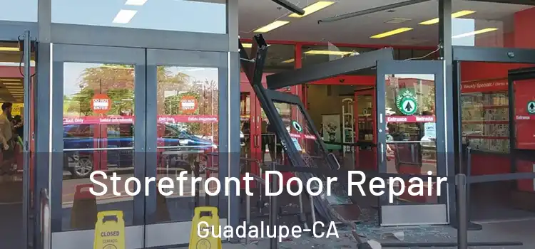  Storefront Door Repair Guadalupe-CA